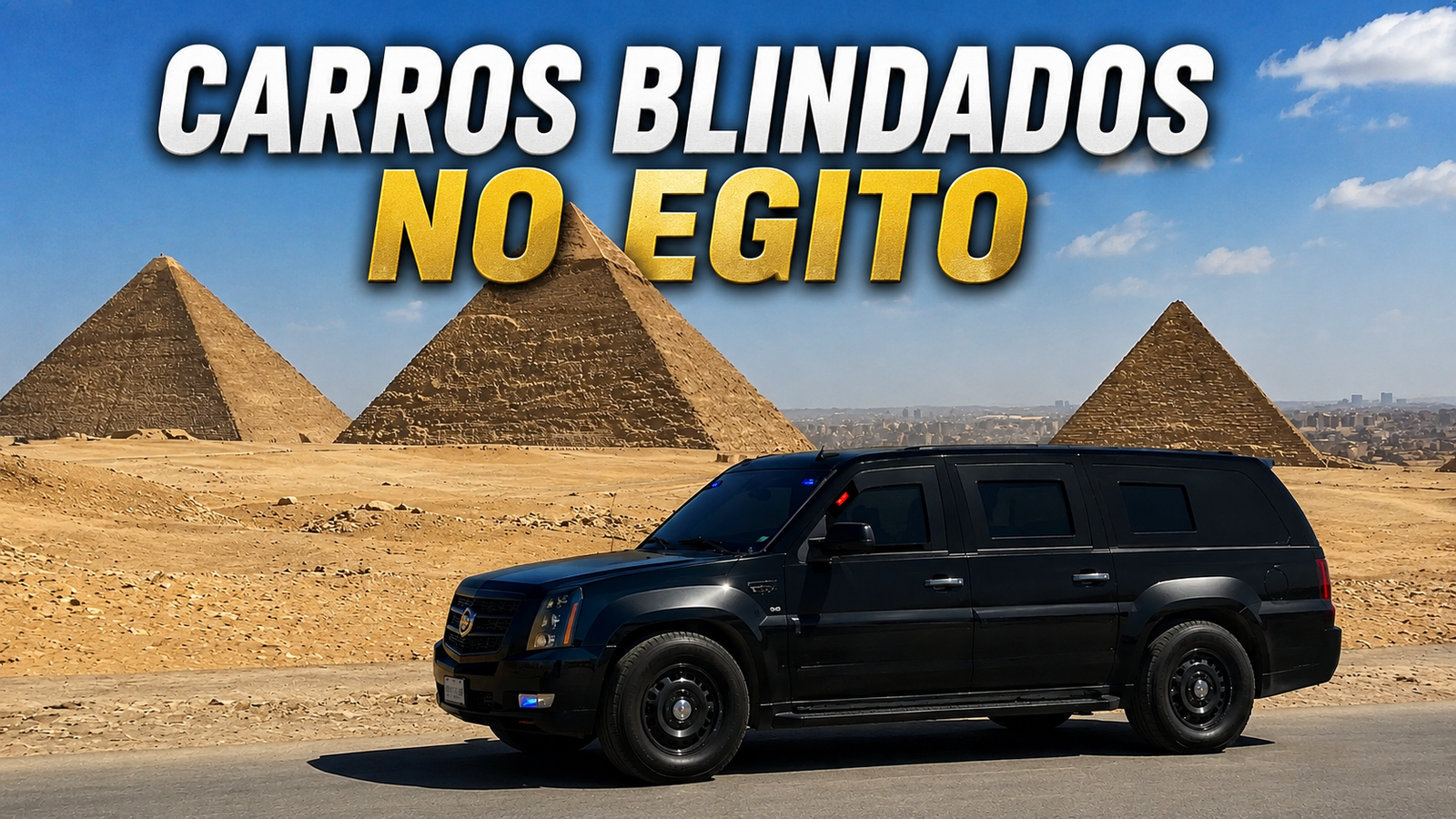 Segurança no Egito - A Verdade Sobre Carros Blindados